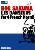 ホルン４重奏楽譜　"LES DANSEURS" for 4 FrenchHorns　作曲／BOB SAKUMA