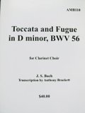 クラリネット７重奏楽譜 トッカータとフーガ ニ短調 BWV56（Tocatta and Fugue, BWV56）•作曲:ヨハン・セバスティアン・バッハ (Johan Sebastian Bach)　•編曲:アンソニー・ブラケット (Anthony Brackett)