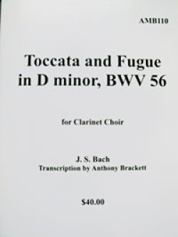 画像1: クラリネット７重奏楽譜 トッカータとフーガ ニ短調 BWV56（Tocatta and Fugue, BWV56）•作曲:ヨハン・セバスティアン・バッハ (Johan Sebastian Bach)　•編曲:アンソニー・ブラケット (Anthony Brackett)