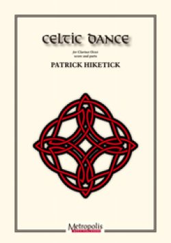画像1: クラリネット8重奏楽譜　Celtic Dance　作曲：Patrick Hiketick(パトリック・ヒケティック)