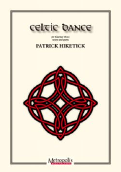 画像1: クラリネット8重奏楽譜　Celtic Dance　作曲：Patrick Hiketick(パトリック・ヒケティック)