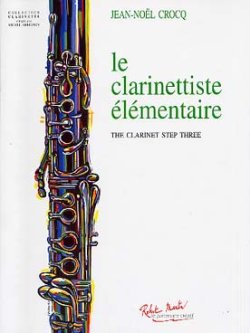 画像1: クラリネット教材　クラリネット奏者　初級編：ステップ・スリー（Le　Clarinettiste　Elementaire：Step　Three）　作曲/クロック（Crocq,J.N)　編曲/Arrignon