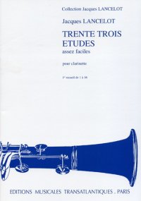 クラリネット教本　３３の練習曲：I（33Etudes：I）　作曲/ランスロ，Ｊ．（Lancelot,J.)
