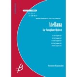 サックス５重奏楽譜　Atellana（アテルラナ）　作曲／日下部進司　【2013年1月15日発売】
