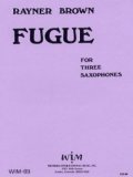 サックス３重奏楽譜　サキソフォン三重奏のためのフーガ　　作曲／ライナー　ブラウン【2012年12月取扱開始】