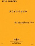 サックス３重奏楽譜　サキソフォン三重奏のためのノットゥルノ　作曲／ライル　マーフィー【2012年12月取扱開始】