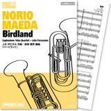 ユーフォニアム・テューバ四重奏楽譜　Birdland(J.ザビヌル 作曲/前田憲男 編曲)　【2013年7月取扱開始】
