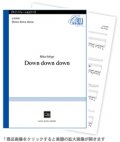 アルトサックスソロ楽譜　Down down down　作曲:石毛里佳【2014年11月28日発売】