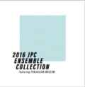 CD)2016 JPC ENSEMBLE COLLECTION FEATURING PERCUSSION MUSEUM　【2016年9月10日発売】今年も出るよ！