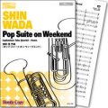 ユーフォニアム・テューバ四重奏楽譜　Pop Suite on Weekend (和田 信 作曲)【2018年8月取扱開始】