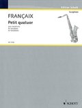 サックス4重奏楽譜   Petit Quatuor pour Saxophones／サクソフォーン4重奏曲  作曲：Jean Francaix／ジャン・フランセ　【2020年8月取扱開始】