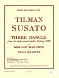 金管4重奏楽譜　　Three Dances／3つの舞曲  作曲：Tylman Susato／ティールマン・スザート　【2020年8月取扱開始】