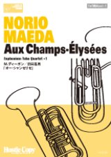 ユーフォニウム・テューバ四重奏+１楽譜 　"Aux Champs-Elysees　オー・シャンゼリゼ"　M.ディーガン／前田憲男