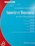 打楽器５重奏楽譜　ソノリテ・エ・ムーブマン／Sonorite et Mouvement　作編曲者  :天野正道 （2008年９月２０日発売）