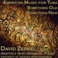 CD　AMERICAN MUSIC FOR TUBA: SOMETHING OLD SOMETHING NEW 