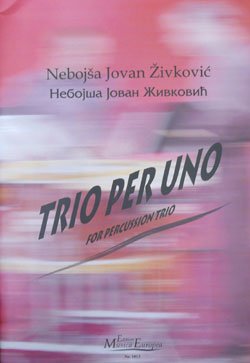 画像1: 打楽器３重奏楽譜　トリオ・パー・ウノ（TRIO　PER　UNO）　作曲／ネボーシャ・ヨハン・ジヴコーピッチ【2023年10月改定】