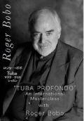 DVD　TUBA PROFONDO" AN INSTERNATIONAL MASTERCLASS WITH ROGER BOBO（ロジャー・ボボ）（2009年5月9日発売）