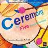 CD　　ブレーン・アンサンブル・コレクション Vol.8　パーカッション・アンサンブル「セレモニー」（2008年8月26日発売）