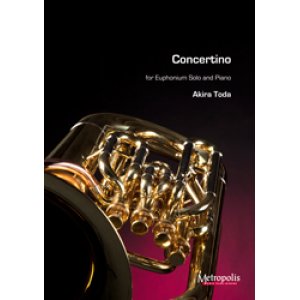 画像: ユーフォニウムソロ楽譜　Concertino for euphonium（ユーフォニアムとピアノ）作曲：Akira Toda(戸田顕)