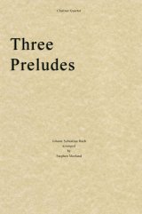 画像: クラリネット４奏楽譜　３つの前奏曲　作曲／J.S.Bバッハ　編曲／S,モーランド【2014年9月取扱開始】