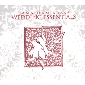 画像: CD　ウェディング・エッセンシャルズ（WEDDING ESSENTIALS）＜カナディアン・ブラス＞【2014年11月取扱開始】