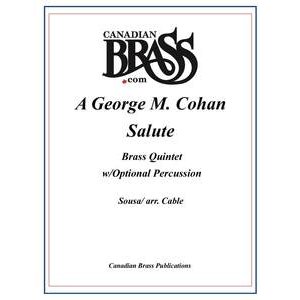 画像: 金管5重奏（打楽器OP)楽譜　A George M. Cohan Salute Brass Quintet w/Percussion (Cohan/arr. Cable)　（By The Canadian Brass）【2016年7月取扱開始】