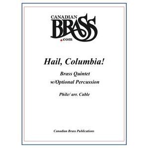 画像: 金管5重奏（打楽器OP)楽譜 Hail, Columbia! for Brass Quintet w/Percussion (Phile/arr. Cable) 【受注生産楽譜】　（By The Canadian Brass）【2016年7月取扱開始】