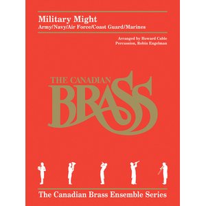 画像: 金管5重奏（打楽器OP)楽譜 Military Might Brass Quintet w/Optional Percussion (Various/Cable-Engelman【受注生産楽譜】　（By The Canadian Brass）【2016年7月取扱開始】