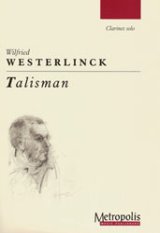 画像: クラリネットソロ楽譜( 独奏）Talisman　作曲：Wilfried Westerlinck（ウィルフリード・ウェステルリンク）