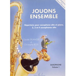画像: サックスソロ＆ピアノ~４重奏楽譜　Jouons Ensemble　Volume １（C,ドゥラングル監修）　【2017年9月取扱開始】