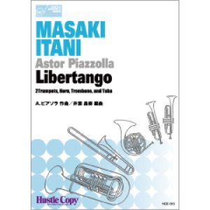 画像: 金管5重奏楽譜　Libertango　作曲：A.ピアソラ 　編曲：井澗昌樹【2022年2月取扱開始】