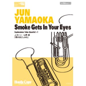 画像: ユーフォニウム・テューバ四重奏楽譜 　"Smoke Gets In Your Eyes　煙が目にしみる"　Ｊ.カーン／山岡潤