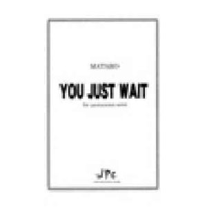 画像: 打楽器８重奏楽譜　You Just Wait 作曲/ MATARO