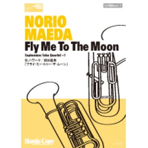 画像: ユーフォニウム・テューバ四重奏+1楽譜  "Fly Me To The Moon"  B.ハワード／前田憲男