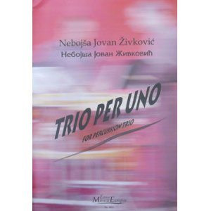 画像: 打楽器３重奏楽譜　トリオ・パー・ウノ（TRIO　PER　UNO）　作曲／ネボーシャ・ヨハン・ジヴコーピッチ【2023年10月改定】